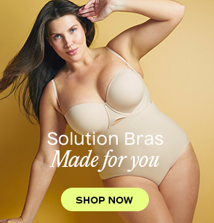 Solution Bras Made For You. Shop Now.