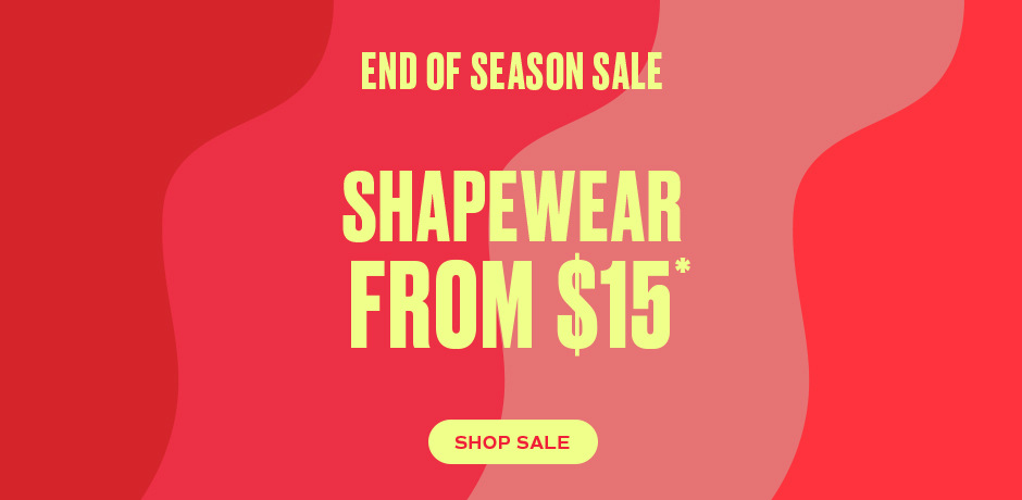 End Of Season Sale. Shapewear From $15. Shop Sale